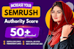 increase semrush domain authority score from 0 to 50 plus