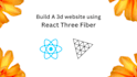 create 3d website with threejs, r3f, reactjs and nextjs