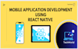 develop ios and android mobile app using react native