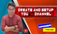 help youtube channel create and setup successfully