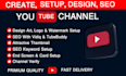 create and full setup your youtube channel with video SEO
