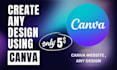 create anything using canva , canva website , canva editable