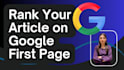 write SEO optimized blogs or articles and rank it on google serp