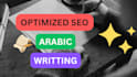 arabic writing, arabic SEO optimized content, arabic copywriter, arabic writer