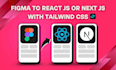 convert figma to react or next js website with tailwind css