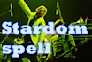 cast a stardom spell on you