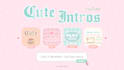 create a cute aesthetic intro and outro for youtube