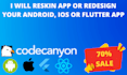 reskin app or redesign your android, ios or flutter app