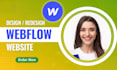 design, redesign, or develop webflow website, webflow expert