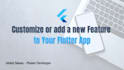 modify or add a new feature to your flutter app