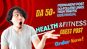 do health,fitness guest post with dofollow backlinks on high da health blog
