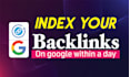 index all your backlinks on google within a day