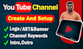 create, setup youtube channel with logo, art, intro, outro