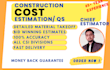do cost estimation, material take off and your quantity surveyor