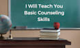 teach you basic counseling skills in psychology