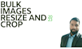 do bulk image resizing and cropping