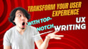elevate user experience with expert UX writing