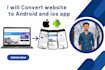 convert website to android and ios app with pro service