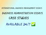 handle international business management, global and case study essays