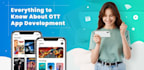 develop advance streaming app, ott app