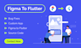 design flutter apps, convert figma to flutter, xd to flutter, reskin mobile app