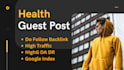 provide health guest post on high da websites for SEO