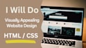 do visually appealing website design with HTML CSS