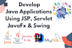 develop applications using jsp, servlet, javafx and swing