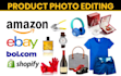 do product photo editing for amazon ebay shopify etsy