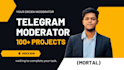 be your telegram moderator or telegram community manager
