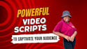 write video scripts that convert in 24 hours