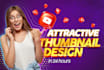 create an amazing videos thumbnail in 24 hour