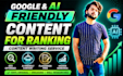 create a google and ai friendly content for ranking