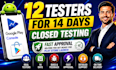 do google play closed testing with 12 android app testers