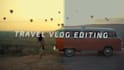 edit your travel vlog video