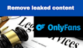 remove your leaked onlyfans content under dmca