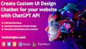 create chatbots different UI with chatgpt for your website