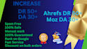 increase dr ahrefs domain rating dr 50 plus moz da 50 plus
