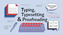 provide professional typesetting, accurate typing, and thorough proofread