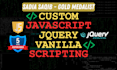 write custom javascript, jquery , vanilla js, ajax script