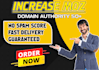 increase da  50 plus with high quality links fast delivery