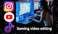 gaming video editing montage