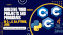 build your cpp, c, csharp, python, java programs and projects