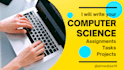 write your computer science tasks and assignments