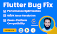 fix flutter app bugs, flutter bugs, flutter fixes, UI bugs