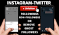 unfollow your instagram or twitter followings fast manually