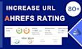 increase url rating ahrefs ur rating 80 plus quickly
