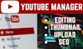 be your youtube channel manager