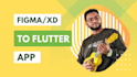 convert figma or xd design to flutter UI better than ai
