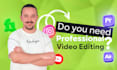 do a professional video editing